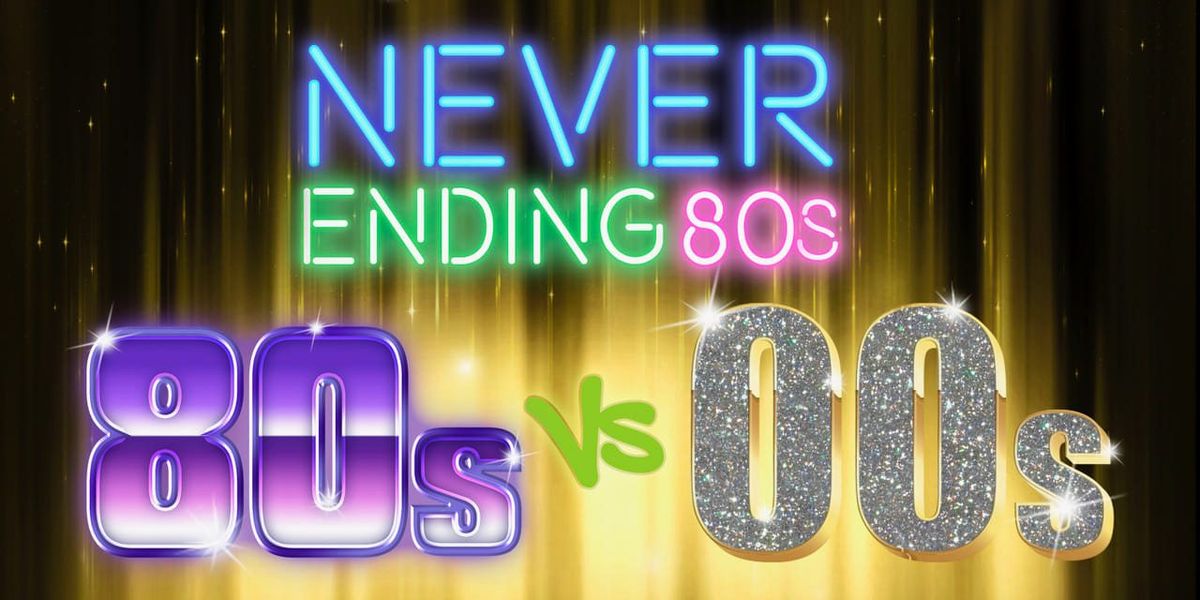 Never Ending 80s - 80s vs 00s - The Gov 
