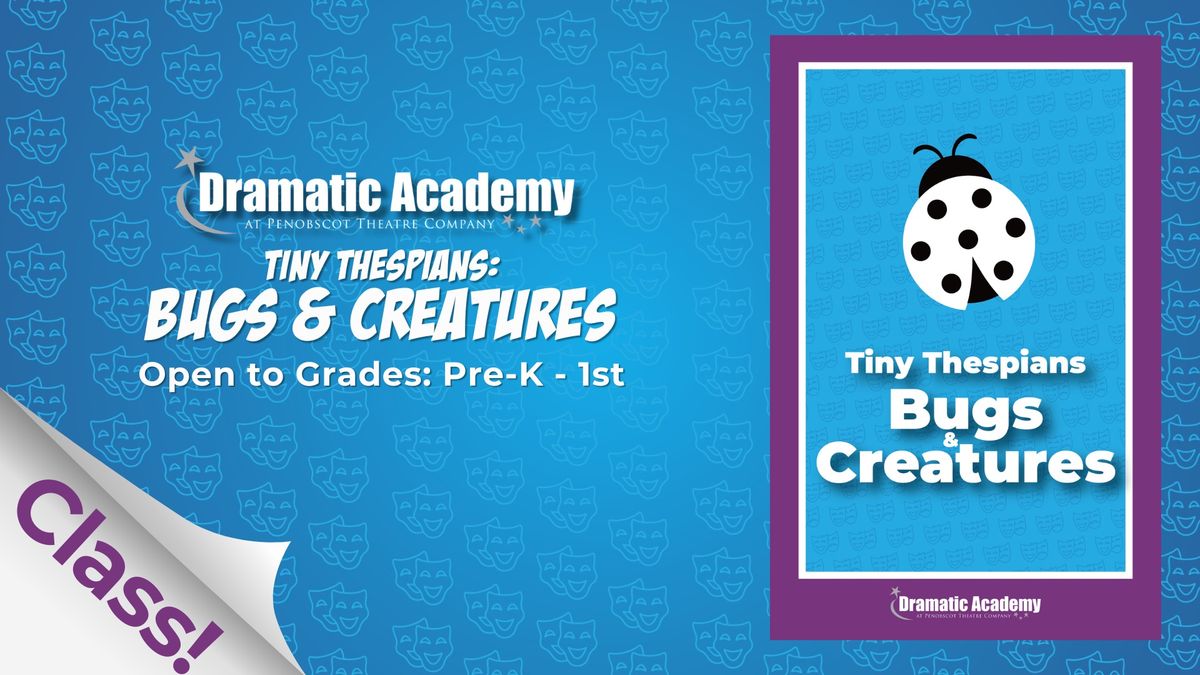 Class: Tiny Thespians Bugs & Creatures