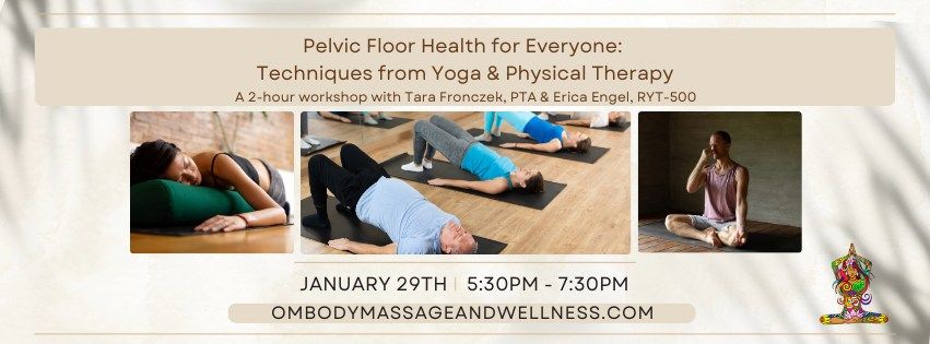 Pelvic Floor Health for Everyone: Techniques from Yoga & Physical Therapy