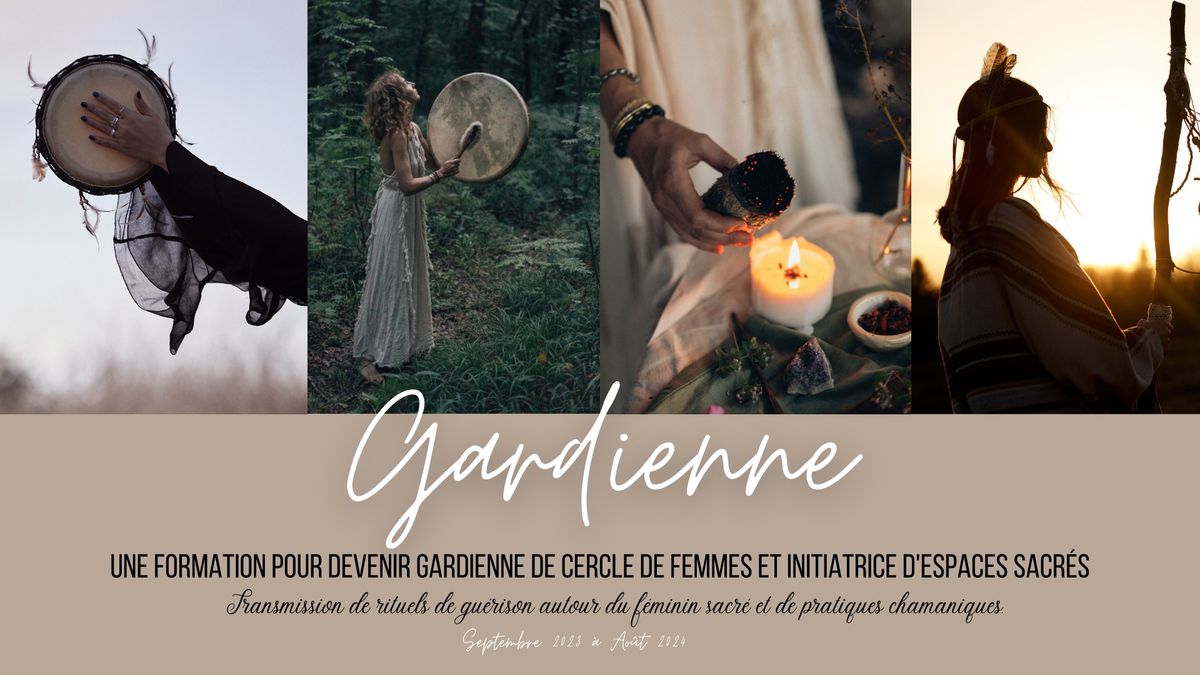 Gardienne: Une formation pour devenir Gardienne de Cercle de Femmes et initiatrice d'espaces sacr\u00e9s