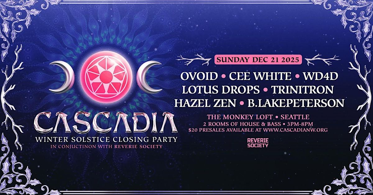 Reverie Society : Cascadia Winter Solstice Closing Party  : Dec 21