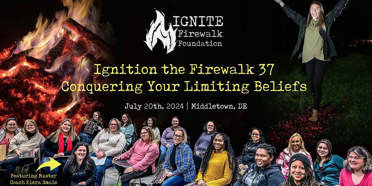 Ignition the Firewalk 37: Conquering Your Limiting Beliefs