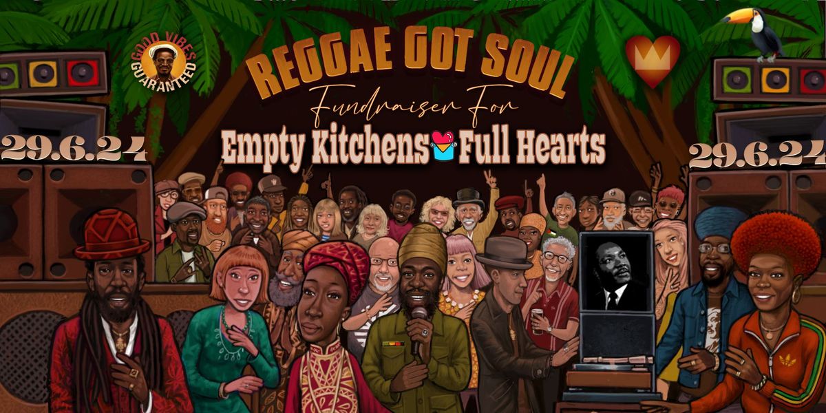 Reggae Got Soul Fundraiser For Empty Kitchens Full Hearts