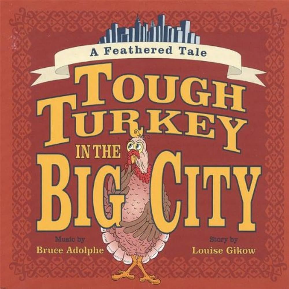 Bruce Adolphe's Tough Turkey in the Big City