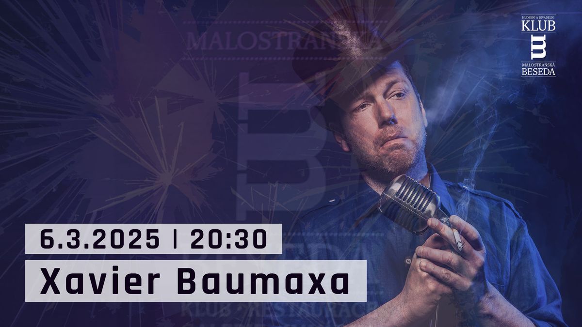 Xavier Baumaxa v Besed\u011b! Koncert k 15. v\u00fdro\u010d\u00ed znovuotev\u0159en\u00ed Malostransk\u00e9 besedy