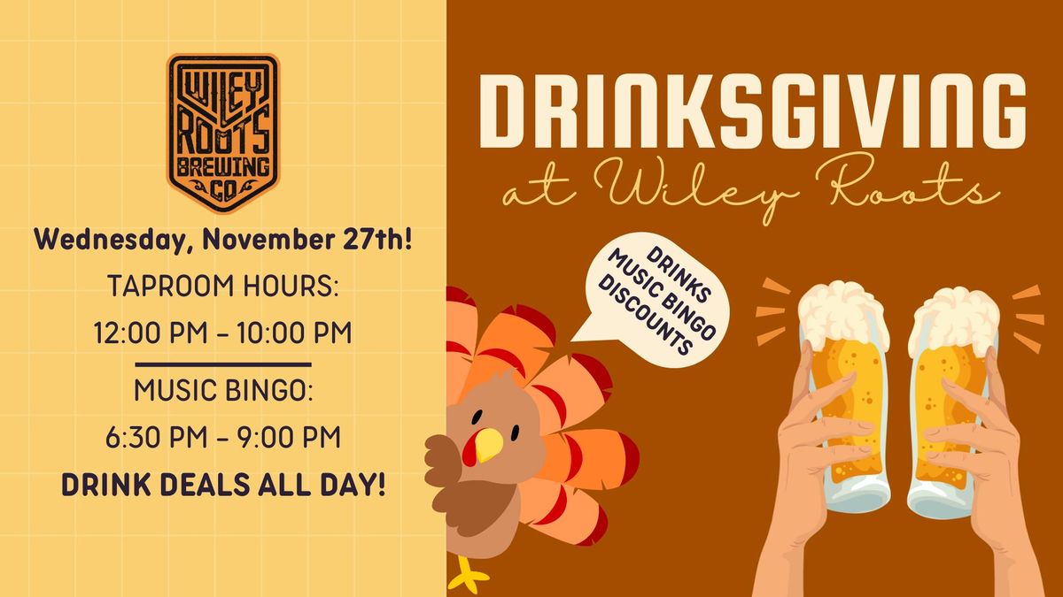 Drinksgiving @ Wiley Roots Brewing Co