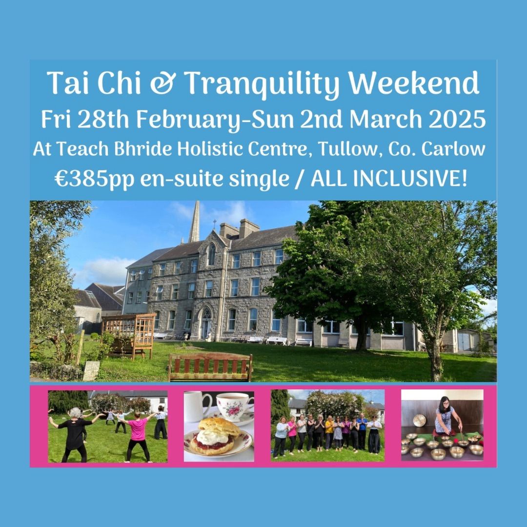 Tai Chi & Tranquility Weekend, Tullow, Co. Carlow \u00a2385pp ALL INCLUSIVE\/ single en-suite