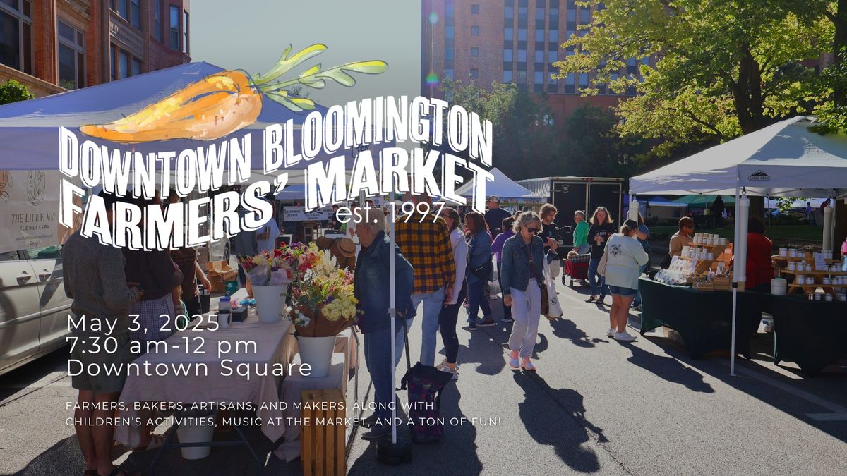 Opening Day! Downtown Bloomington Farmers' Market