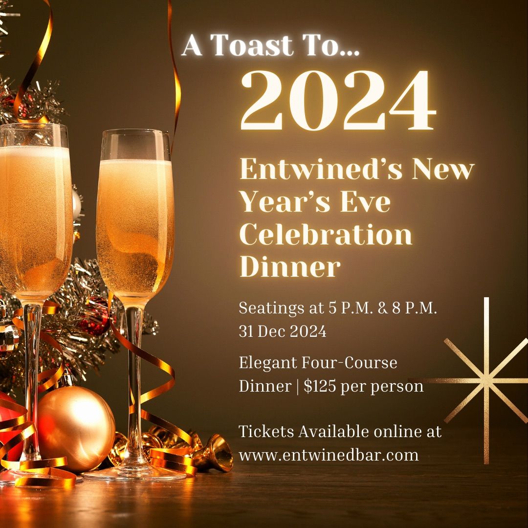 A Toast to 2024: Entwined NYE Dinner Celebration