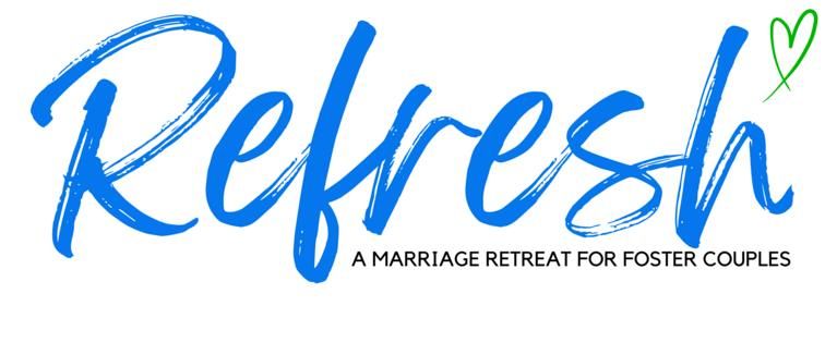 Refresh - A Marriage Retreat for Foster Couples