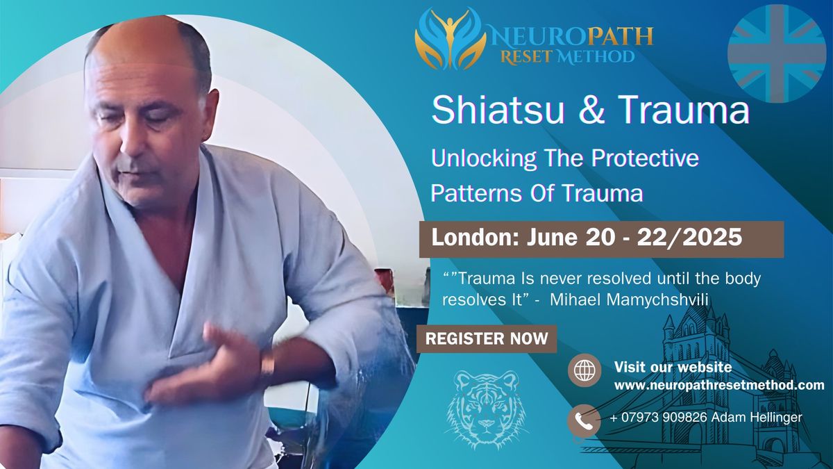 Shiatsu & Trauma - London - The Protective Patterns (Level 1)