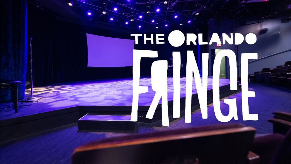 The 32nd Annual Orlando International Fringe Theatre Festival