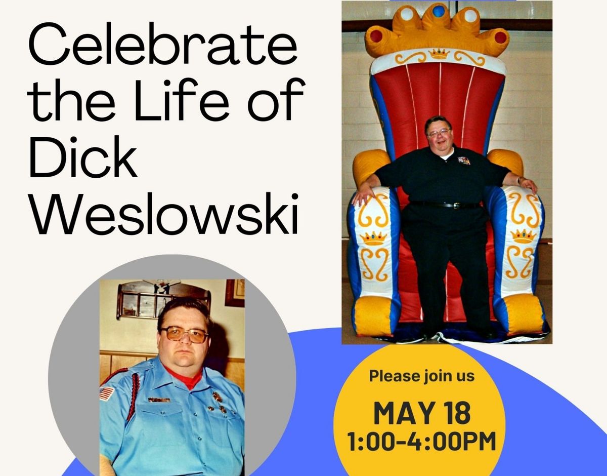 Celebration of Dick Weslowski's Life