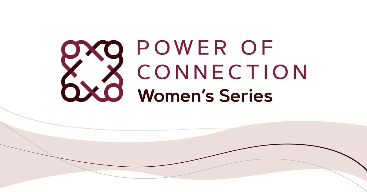 Power of Connection Women\u2019s Series \u2013 \u201cDriven by Confidence\u201d