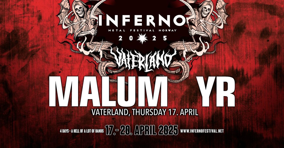 INFERNO Matin\u00e9 Show: Malum (NO) + YR (NO)