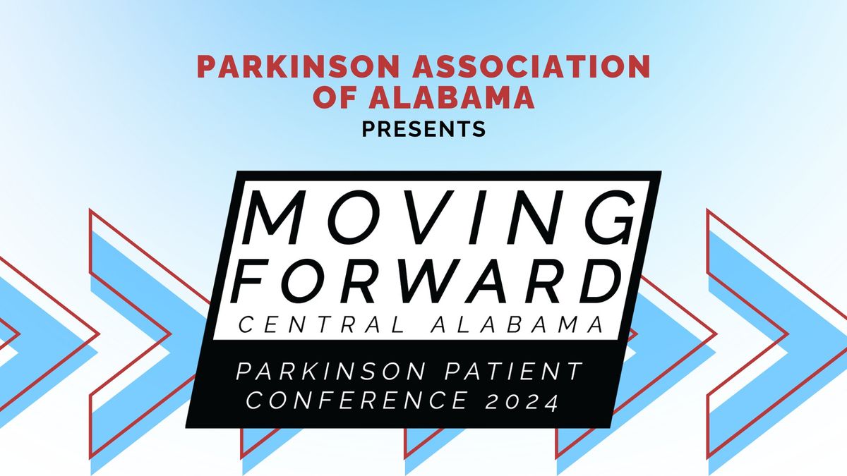 Moving Forward: Central Alabama | Parkinson Patient Conference 2024