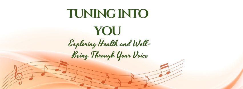 Tuning Into You: Exploring Health and Well-Being Through Your Voice