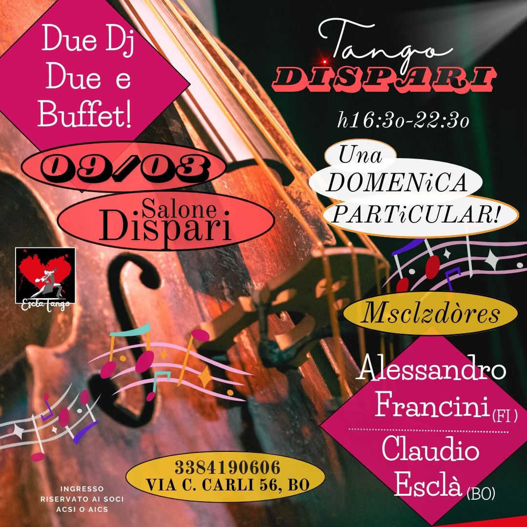 Una DOMENiCA PARTiCULAR- 09 Marzo!!- Buffet & 2Dj: Alessandro Francini (Fi) e Claudio Escl\u00e0 !