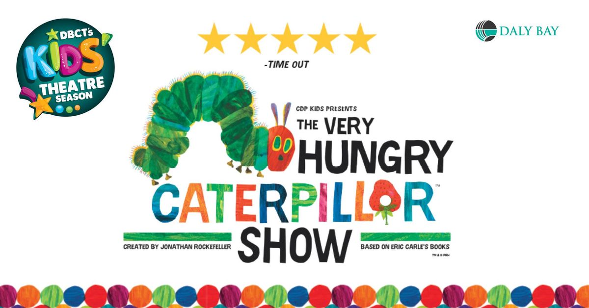 DBCT Kids' Theatre Season: The Very Hungry Caterpillar Show