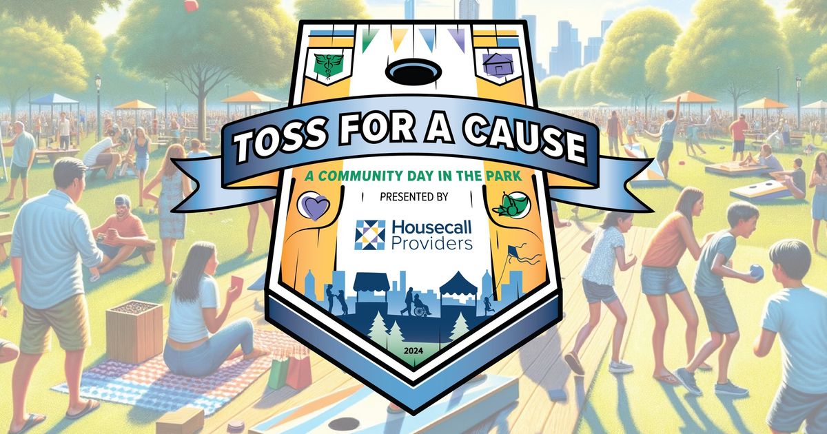 Toss for a Cause (Presented by Housecall Providers)