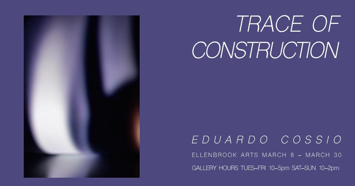 TRACE OF CONSTRUCTION - EXHIBITION OPENING