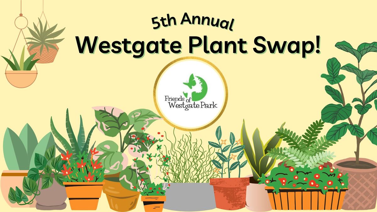 5th Annual Westgate Plant Swap!