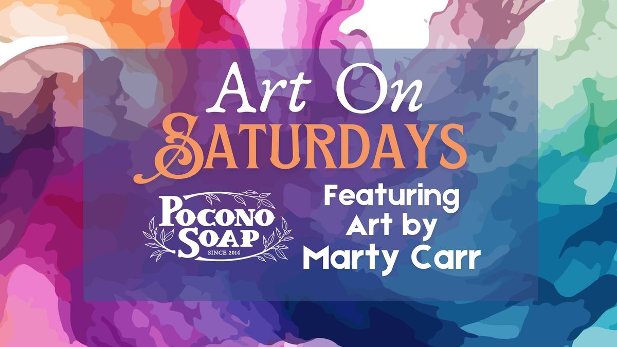 Art On Saturdays featuring Marty Carr