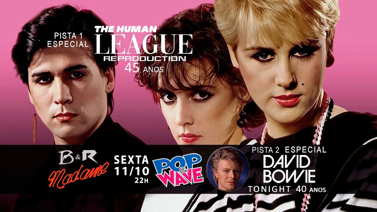 Pista 1 - The Human League: Reproduction 45 anos + Pista 2 - David  Bowie: Tonight 40 anos