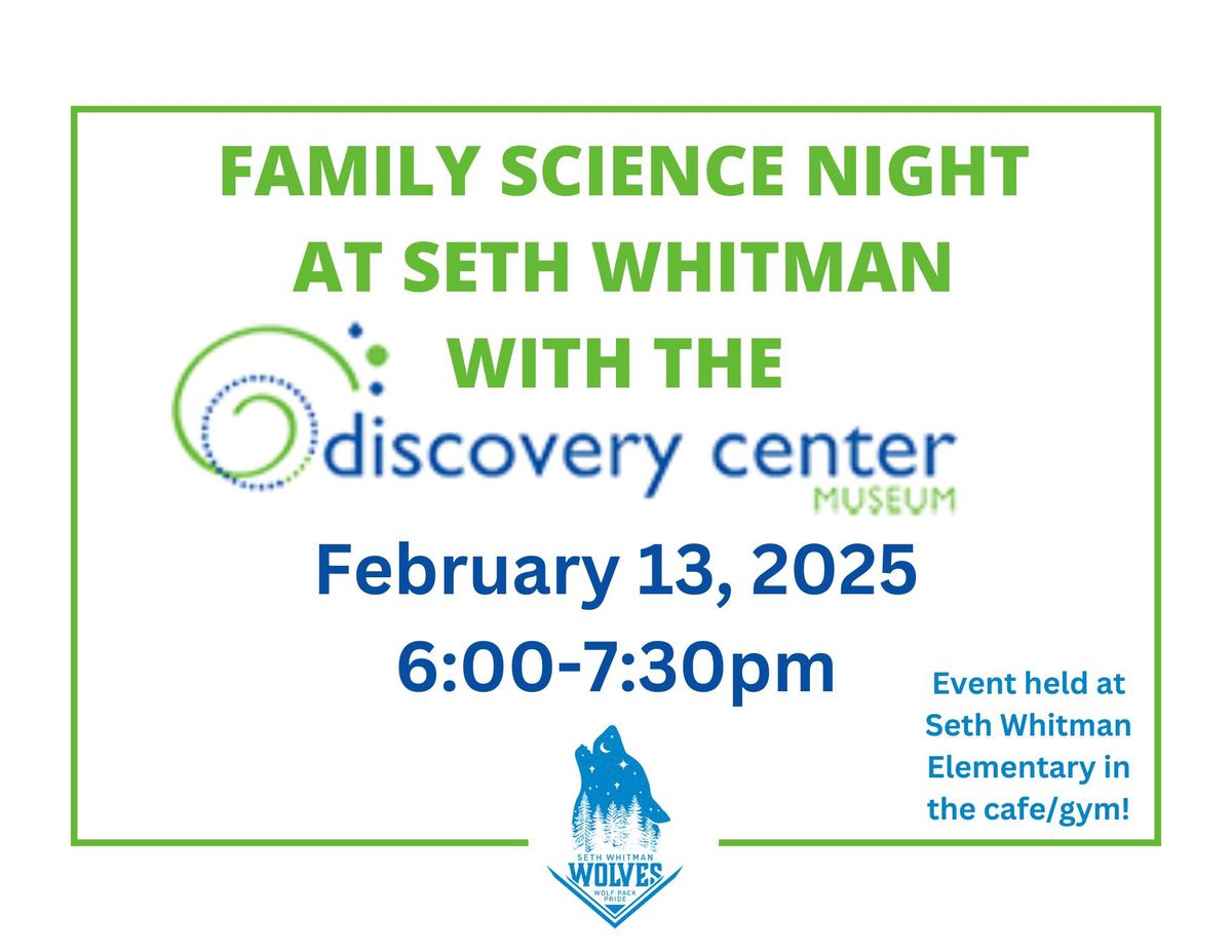 Seth Whitman Science Night - 2\/13 from 6-7:30pm