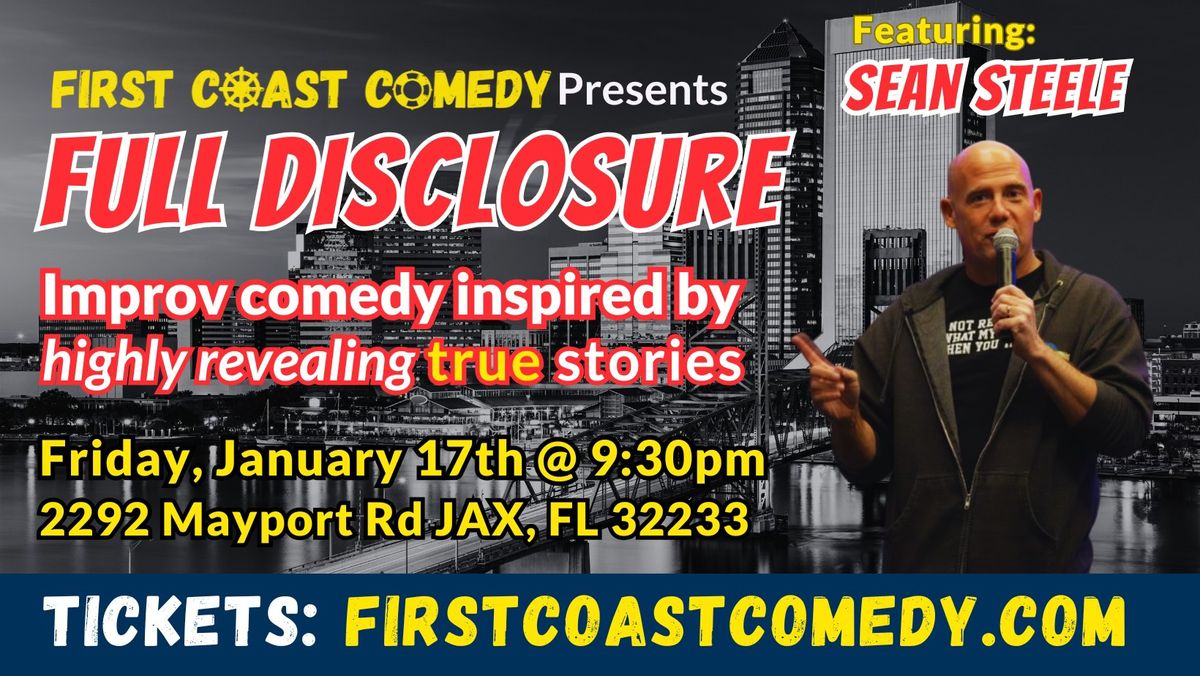 Full Disclosure: comedy inspired by true stories! 21+ (Featuring Sean Steele) 