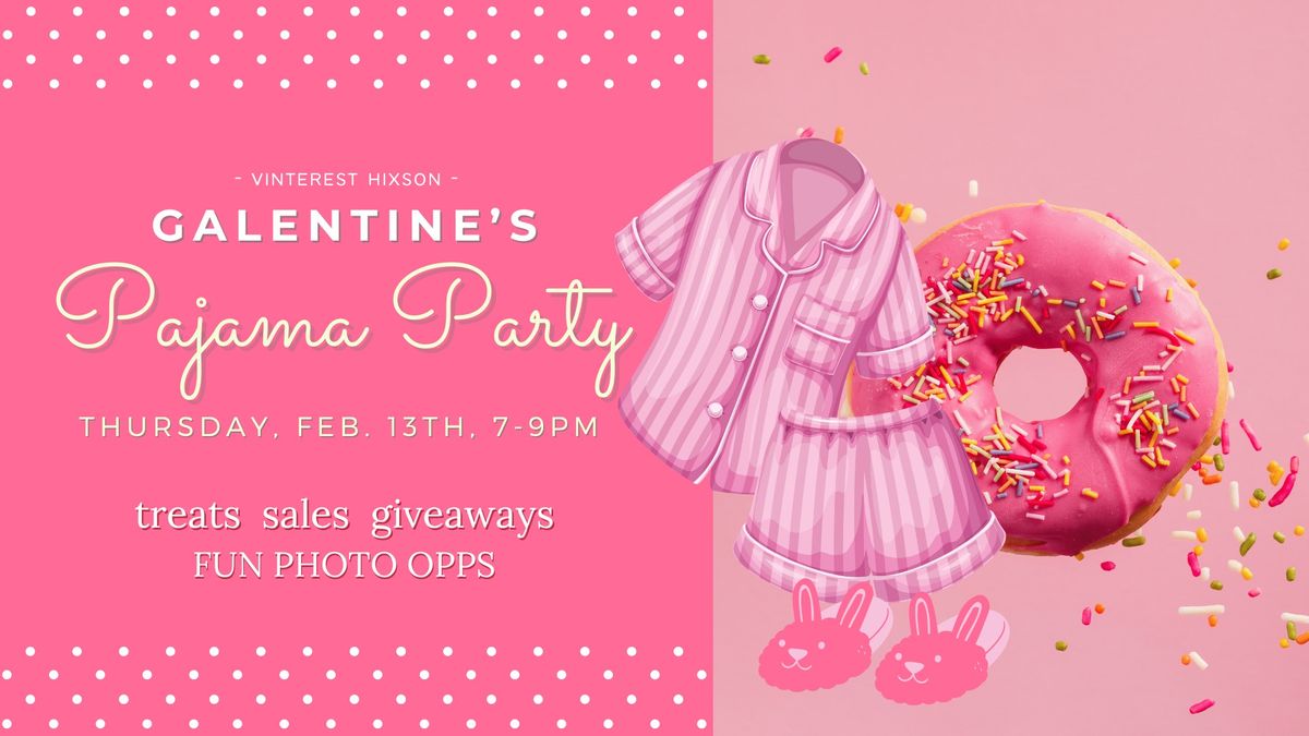 \ud83c\udf69\ud83d\udc8c\ud83e\uddf8 Galentine's Pajama Party!