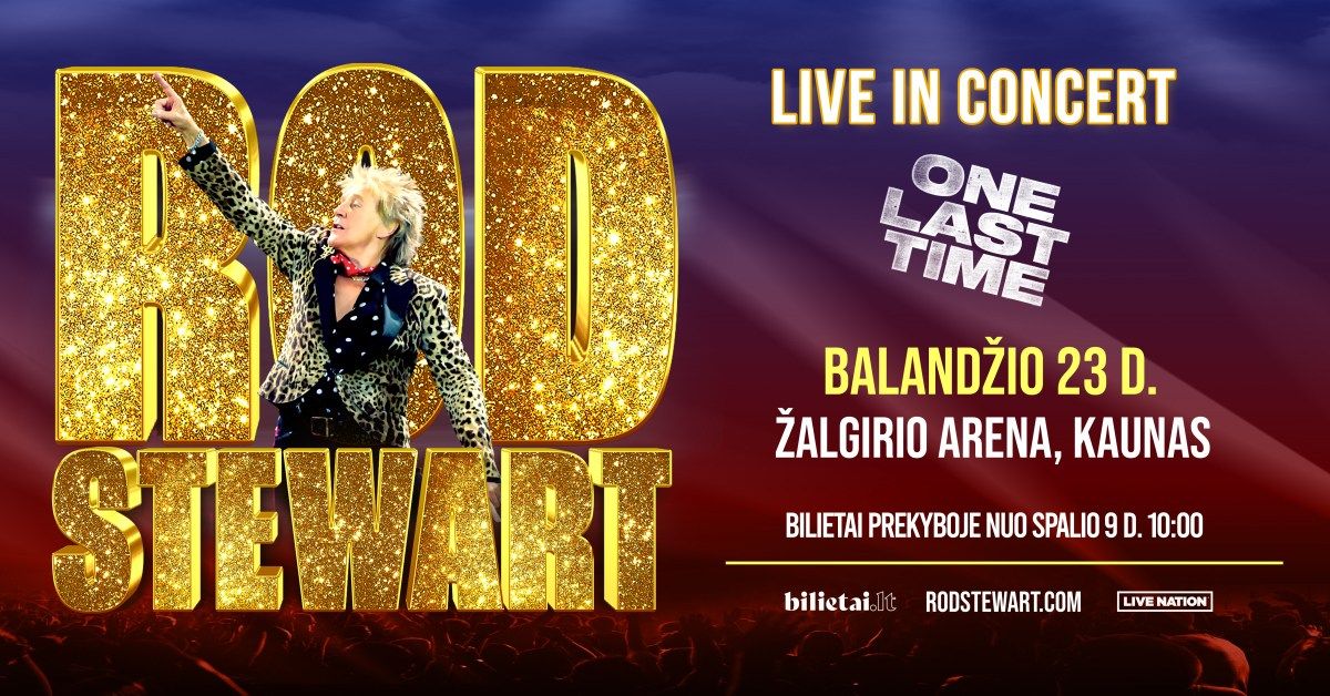 ROD STEWART - One Last Time - Kaunas