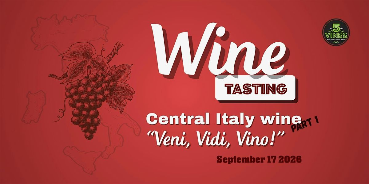 Veni, Vidi, Vino! \u2013 Central Italy