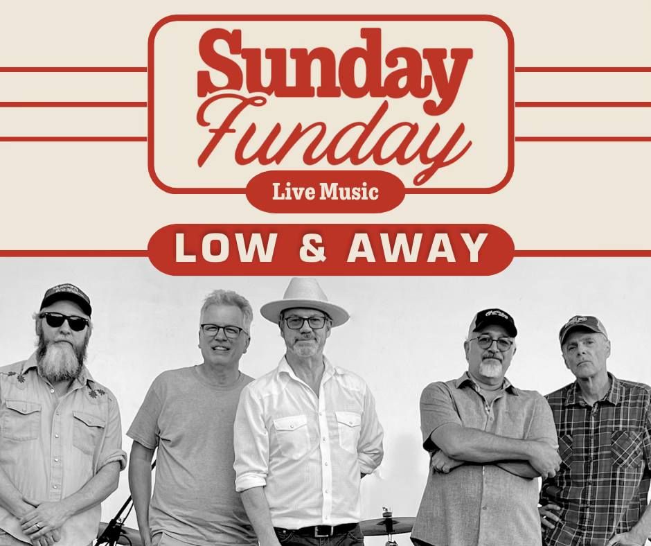 Sunday Funday: Low & Away