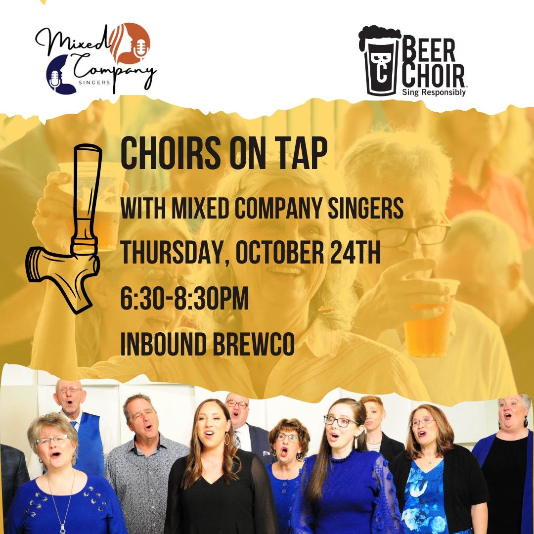 Choirs on Tap with Mixed Company Singers!