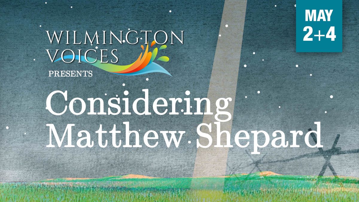 Wilmington Voices presents Considering Matthew Shepard