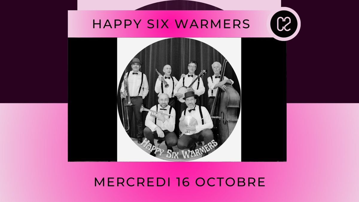 Les Mercredis du C2 \/\/ Happy Six Warmers