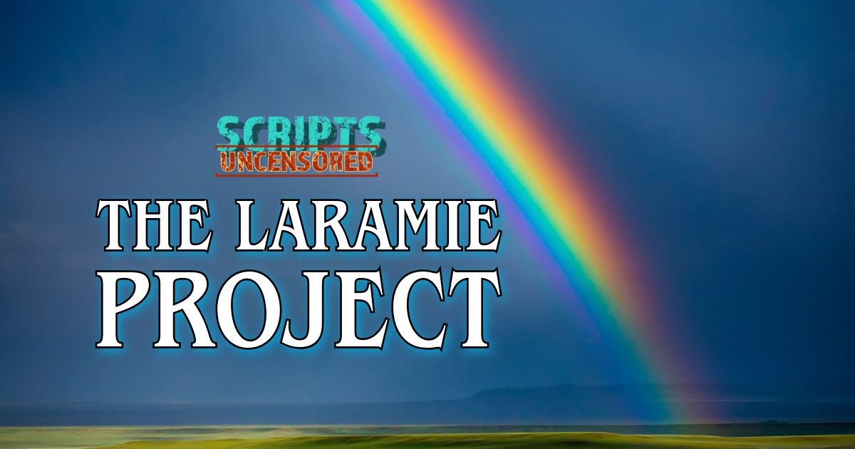The Laramie Project - Scripts Uncensored