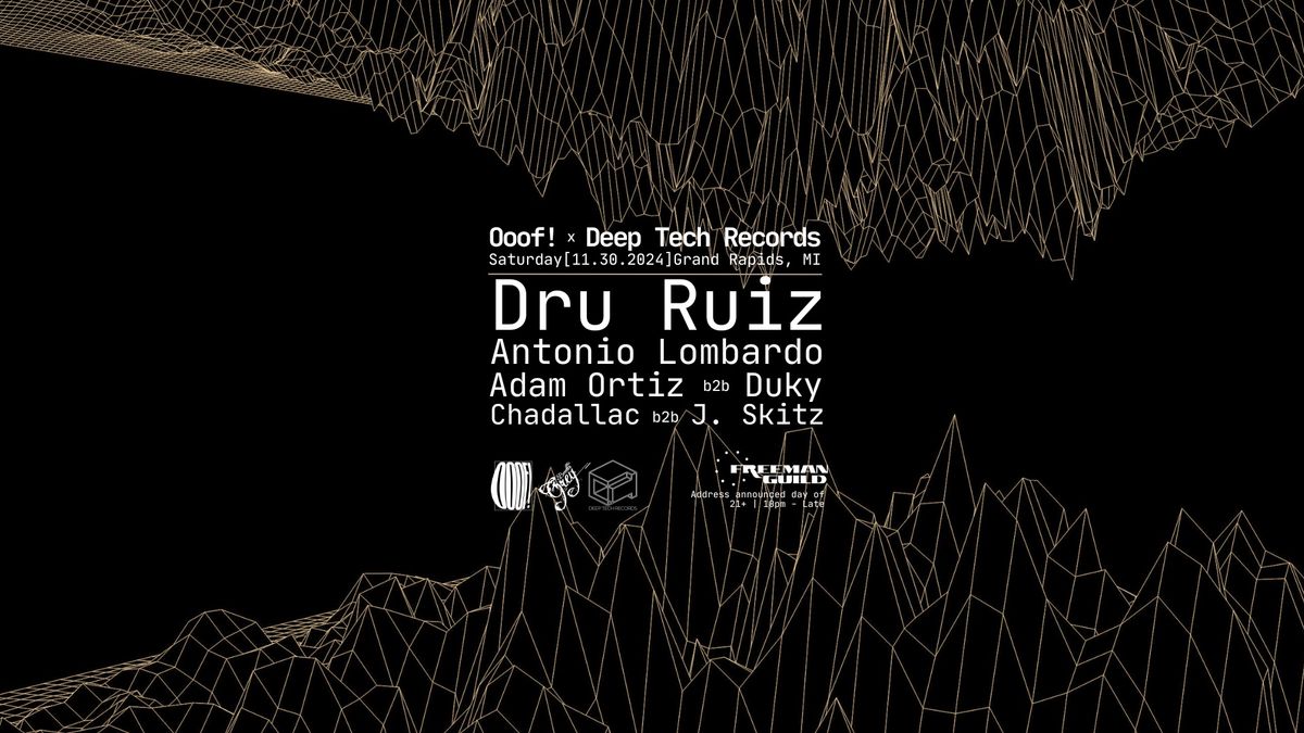 Ooof! x Deep Tech Records \/\/ Special Guest: Dru Ruiz