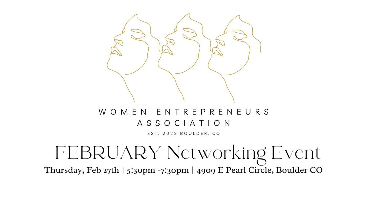 Women Entrepreneurs Association (WEA) FEBRUARY Networking Event with Special Guest Speaker