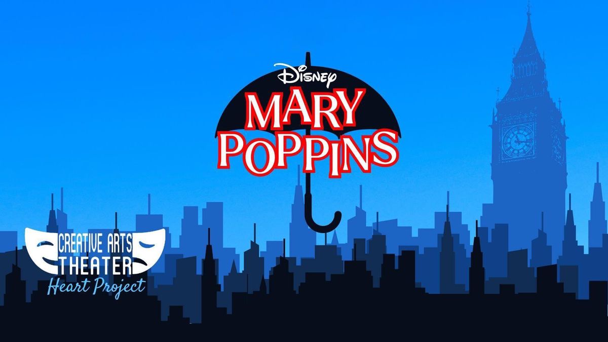 Creative Arts Theater presents Mary Poppins!