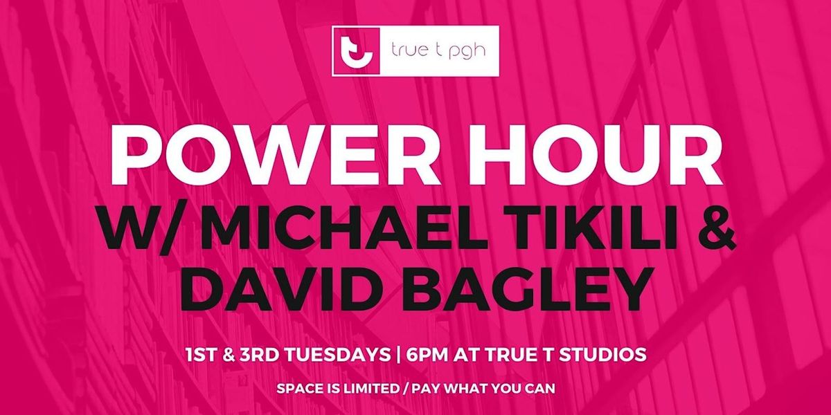 Power Hour w\/ Michael Tikili & David Bagley