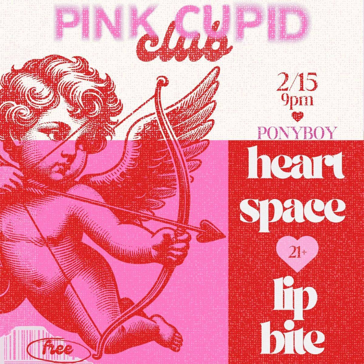 Pink Cupid Club w\/ heartspace + L!PB!TE - FREE EVENT!