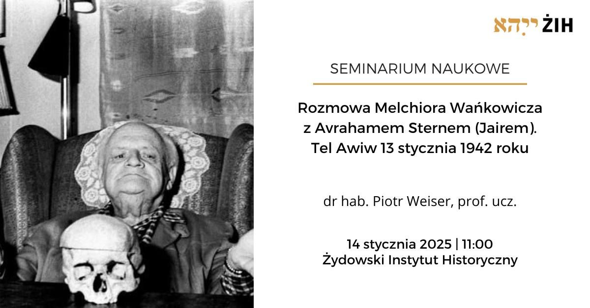 Rozmowa Melchiora Wa\u0144kowicza z Avrahamem Sternem (Jairem). Tel Awiw 13 stycznia 1942 roku