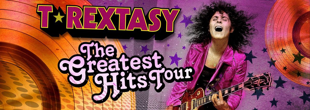 T.Rextasy: The Greatest Hits Tour