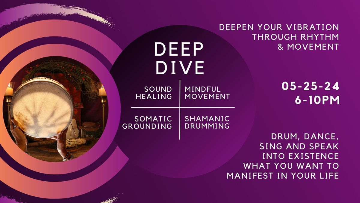 Deep Dive - Shamanic Drumming &  Somatic Healing through Movement