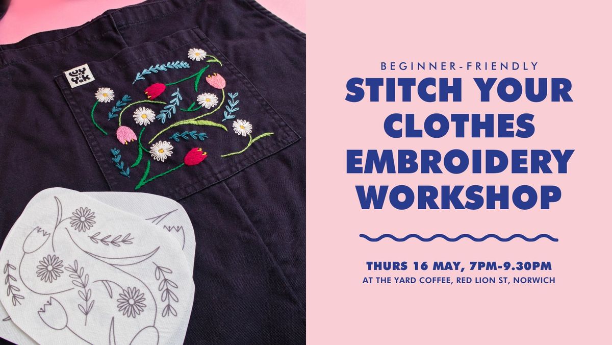 Stitch Your Clothes Beginner's Embroidery Workshop