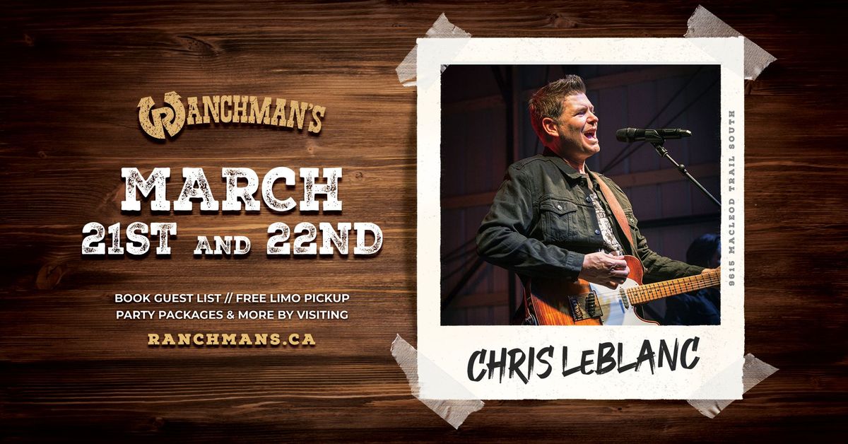 CHRIS LEBLANC LIVE AT RANCHMANS!