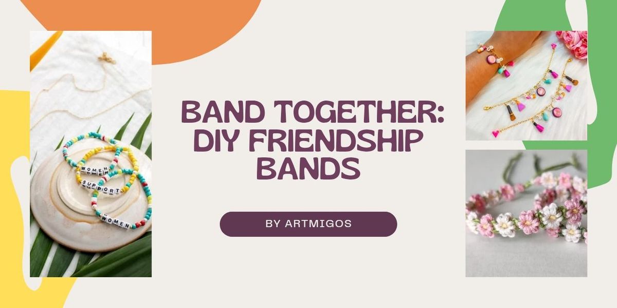 Band Together: DIY Friendship Bands