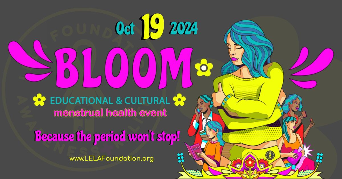 BLOOM: Educational & Cultural Menstrual Health Event